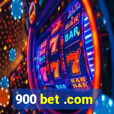 900 bet .com